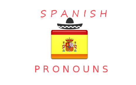 Learn Spanish  Pronouns, with Tenses, and Example Sentences